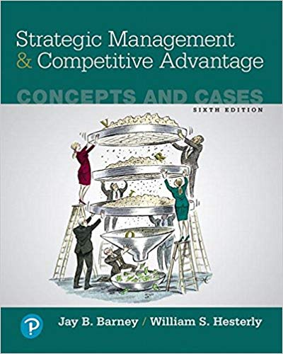 Strategic Management and Competitive Advantage: Concepts and Cases 6th Edition